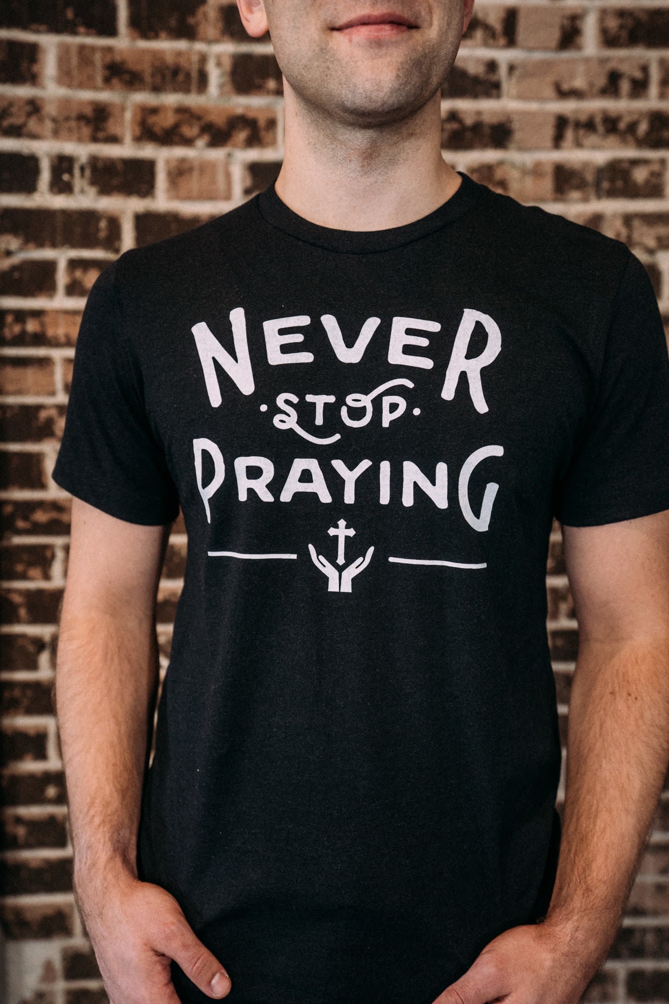 NEVER STOP PRAYING - Stone Pine Haus